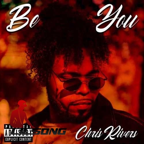Chris Rivers - Be You 